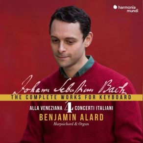 Bach - The Complete Works For Keyboard Vol. 4 Alla Veneziana - Benjamin Alard album cover
