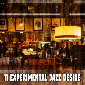 11 Experimental Jazz Desire album cover