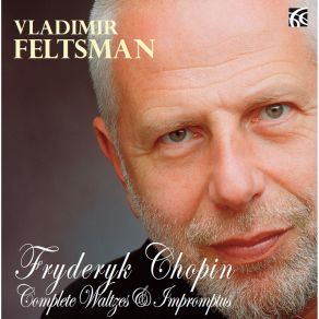 Chopin - Complete Waltzes And Impromptus - Vladimir Feltsman album cover