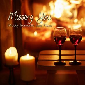 Missing You - Moody Romantic Jazz Piano album cover