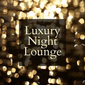 Luxury Night Lounge album cover