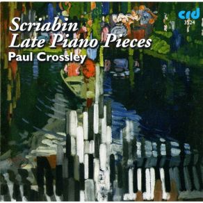 Scriabin - Late Piano Pieces - Paul Crossley album cover