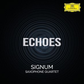 Signum Saxophone Quartet - Echoes album cover
