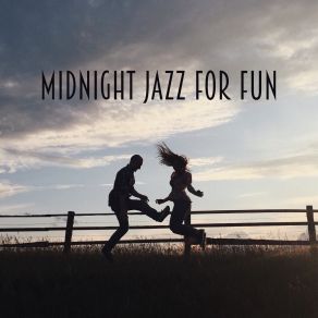 Midnight Jazz For Fun – Party Jazz Music album cover