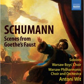 Schumann - Scenes From Goethe's Faust - Antoni Wit album cover