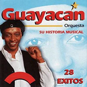 Guayacán Orquesta Su Historia Musical 28 Éxitos album cover
