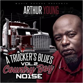 A Trucker's Blues, Vol. 2 (Country Boy Noise) album cover