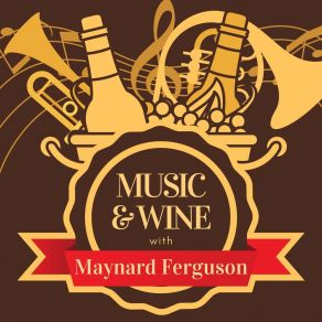 Music & Wine With Maynard Ferguson album cover