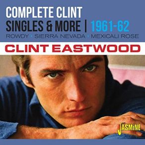 Complete Clint: The Singles & More (1961-1962) album cover