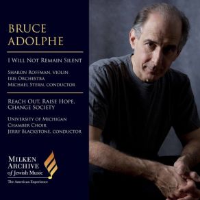 Bruce Adolphe: I Will Not Remain Silent & Reach Out, Raise Hope, Change Society (Live) album cover