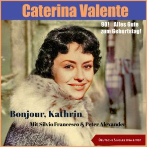 90! Alles Gute Zum Geburtstag! - Bonjour, Kathrin (Deutsche Singles 1956 + 1957) album cover