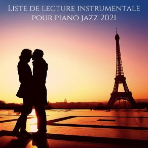 Liste De Lecture Instrumentale Pour Piano Jazz 2021 - Week-End À Paris, Café Froid Du Matin & Nuit Romantique album cover