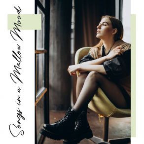 Songs In A Mellow Mood - Melancholic Time, Relaxing Instrumental Jazz Music, Sensual Jazz Music For Home album cover