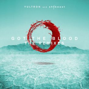 Got The Blood - The Remixes album cover