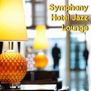 Symphony Hotel Jazz Lounge album cover
