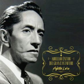 Aquellos Éxitos Del Gran Cantautor Agustín Lara album cover
