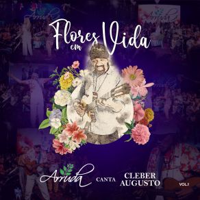 Flores Em Vida: Arruda Canta Cleber Augusto, Vol. 1 (Ao Vivo) album cover