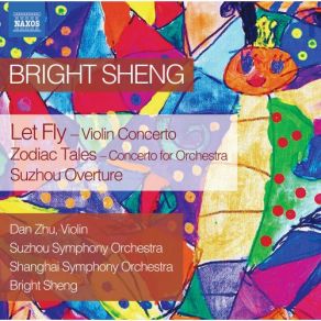 Bright Sheng: Let Fly, Zodiac Tales & Suzhou Overture album cover