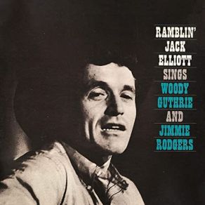 Ramblin' Jack Elliott Sings Woody Guthrie And Jimmie Rodgers album cover