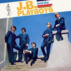 J. B. And The Playboys (CD2) album cover