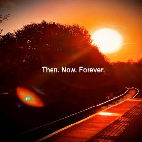 Then. Now. Forever. album cover