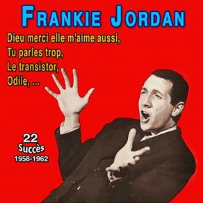 Frankie Jordan - Tu Parles Trop (22 Succès 1961-1962) album cover