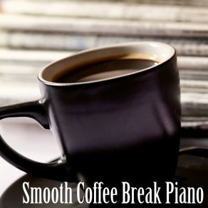 Smooth Coffee Break Piano album cover