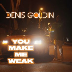 You Make Me Weak album cover