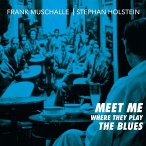 Meet Me Where They Play The Blues album cover