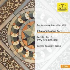 Johann Sebastian Bach - The Koroliov Series Vol. 23 – Partitas Part 1: BWV 825, 826, 830 (CD2) album cover