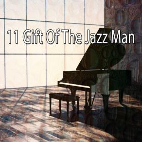11 Gift Of The Jazz Man album cover