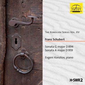 The Koroliov Series, Vol. 15: Schubert – Piano Sonatas, D. 894 & 959 album cover