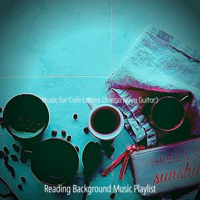 Music For Cafe Lattes (Bossa Nova Guitar) album cover