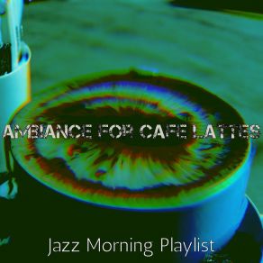 Ambiance For Cafe Lattes album cover