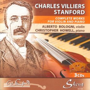 Stanford – Complete Works For Violin And Piano - Alberto Bologni, Christopher Howell album cover