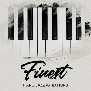 Finest Piano Jazz Variations: Relaxing Piano Music For Cafe, Bar & Restaurant, Easy Listening Jazz album cover