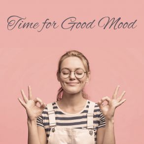 Time For Good Mood – Positive And Atmospheric Jazz Melodies album cover