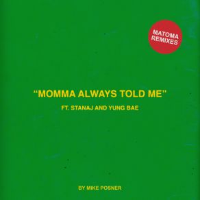 Momma Always Told Me (Matoma Remixes; Feat. Stanaj & Yung Bae) album cover