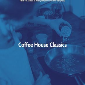 Music For Cooking At Home (Vibraphone And Tenor Saxophone) album cover