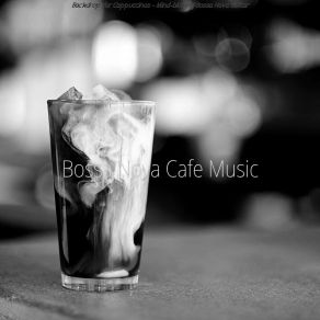 Backdrop For Cappuccinos - Mind-Blowing Bossa Nova Guitar album cover