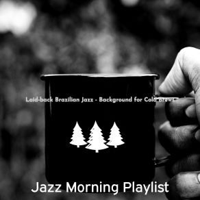 Laid-Back Brazilian Jazz - Background For Cold Brews album cover