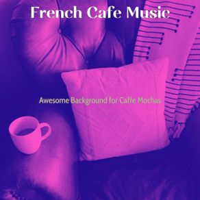 Awesome Background For Caffe Mochas album cover