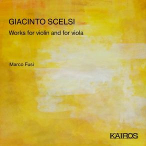 Giacinto Scelsi: Works For Violin And For Viola album cover