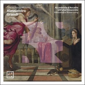 Grandi - Celesti Fiori (Motetti) - Accademia D'Arcadia album cover