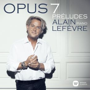 Alain Lefevre - Opus 7 Preludes album cover