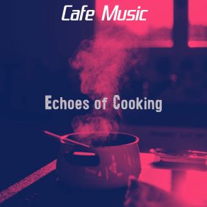 Echoes Of Cooking album cover
