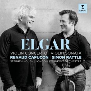 Elgar - Violin Concerto And Violin Sonata - Renaud Capucon, Simon Rattle album cover