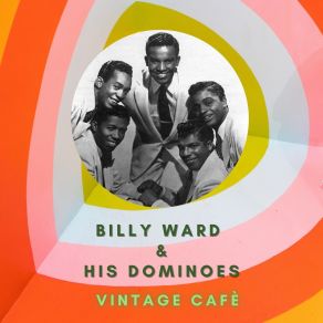 Billy Ward & His Dominoes - Vintage Cafè album cover