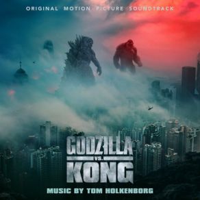 Godzilla Vs. Kong (Original Soundtrack) album cover