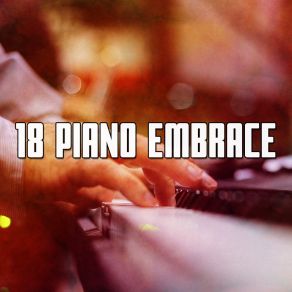 18 Piano Embrace album cover